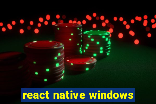 react native windows